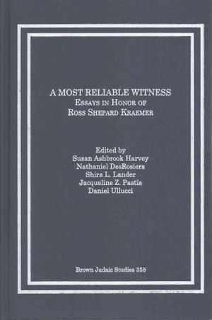 A Most Reliable Witness : Essays in Honor of Ross Shepard Kraemer image number 0