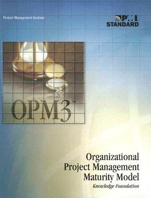 Organizational Project Management Maturity Model (Opm3): Knowlwdge Foundation image number 0