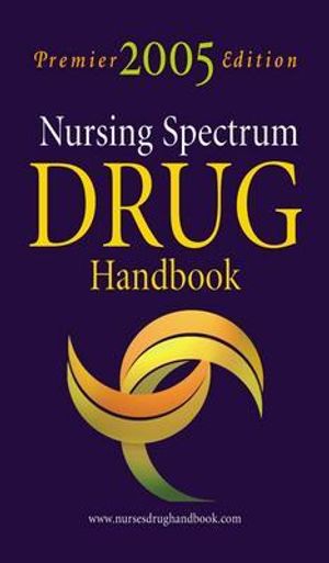 Nursing Spectrum Drug Handbook, Premier 2005 Edition image number 0