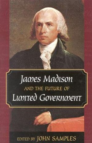 James Madison and the Future of Limited Government image number 0