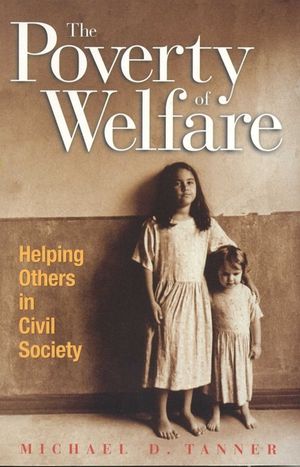 The Poverty of Welfare: Helping Others in Civil Society image number 0