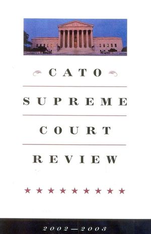 Cato Supreme Court Review, 2002-2003 image number 0
