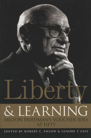 Liberty & Learning: Milton Friedman's Voucher Idea at Fifty image number 0