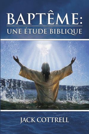 Bapt&ecirc;me: Une &Eacute;tude Biblique image number 0