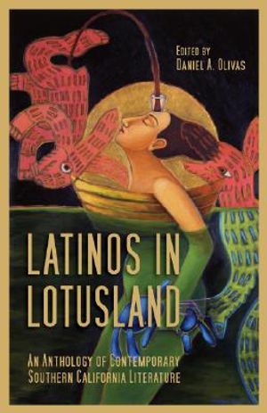 Latinos in Lotusland: An Anthology of Contemporary Southern California Literature image number 0