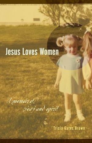 Jesus Loves Women: A Memoir of Body and Spirit image number 0