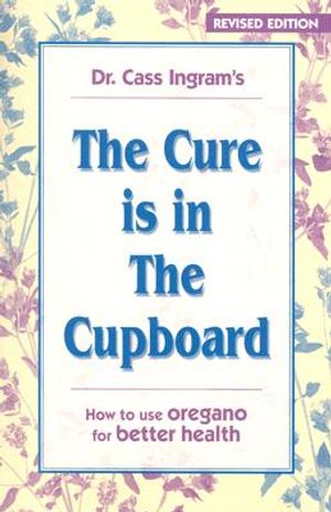 The Cure Is in the Cupboard: How to Use Wild Oregano for Better Health image number 0