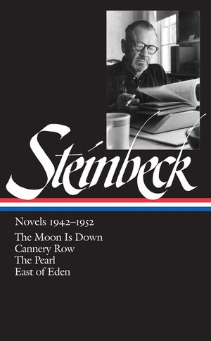 John Steinbeck: Novels 1942-1952 (Loa #132): The Moon Is Down / Cannery Row / The Pearl / East of Eden image number 0