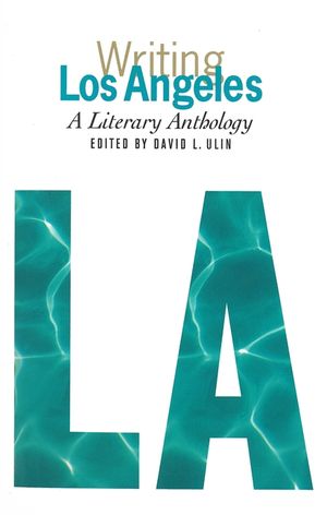Writing Los Angeles: A Literary Anthology: A Library of America Special Publication image number 0