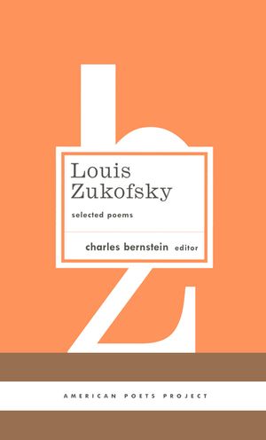 Louis Zukofsky: Selected Poems: (american Poets Project #22) image number 0