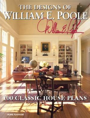 The Designs of William E. Poole: 100 Classic House Plans image number 0