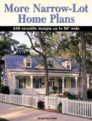 More Narrow-Lot Home Plans: 245 Versatile Designs Up to 50 Feet Wide image number 0