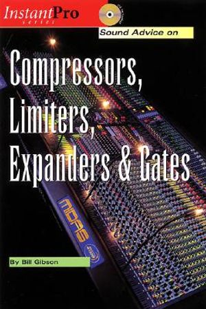 Sound Advice on Compressors, Limiters, Expanders & Gates: Book & CD image number 0