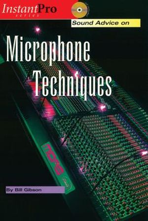 Sound Advice on Microphone Techniques: Book & CD [With CD] image number 0