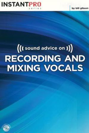 Sound Advice on Recording and Mixing Vocals: Book & CD image number 0