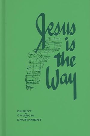 Jesus Is the Way: Christ, Church, Sacrament: In Conformity with the Catechism of the Catholic Church image number 0