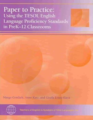 Paper to Practice: Using the Tesol English Language Proficiency Standards in Prek-12 Classrooms image number 0
