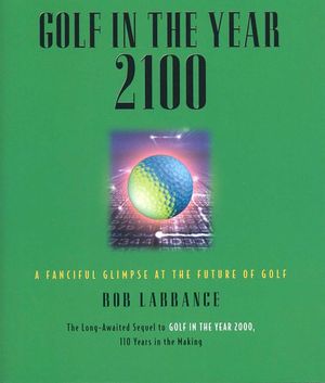 Golf in the Year 2100: A Fanciful Glimpse at the Future of Golf image number 0