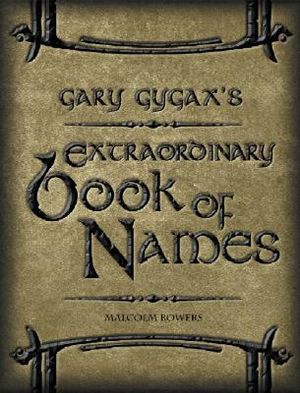 Gary Gygax's Extraordinary Book of Names: For a Gygaxian Fantasy World: The Essential Tool for Name Creation image number 0