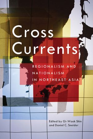 Cross Currents: Regionalism and Nationalism in Northeast Asia image number 0