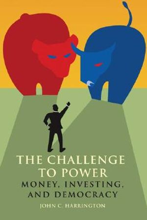 The Challenge to Power: Money, Investing, and Democracy image number 0