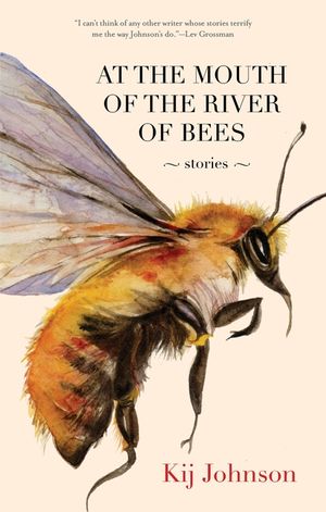 At the Mouth of the River of Bees: Stories image number 0