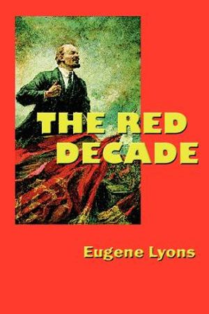 The Red Decade: The Classic Work on Communism in America During the Thirties image number 0
