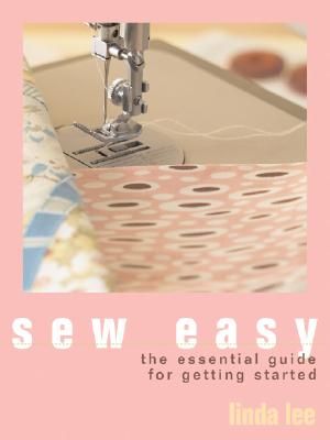 Sew Easy: The Essential Guide to Getting Started [With 12 Fun Project Cards] image number 0