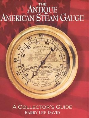 The Antique American Steam Gauge: A Collector's Guide image number 0