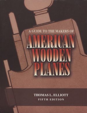A Guide to the Makers of American Wooden Planes, Fifth Edition image number 0