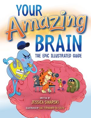 Your Amazing Brain: The Epic Illustrated Guide image number 0