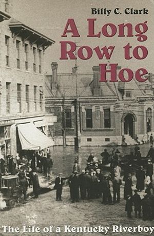 A Long Row to Hoe: The Life of a Kentucky Riverboy image number 0