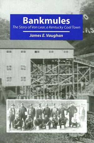 Bankmules: The Story of Van Lear, a Kentucky Coal Town image number 0