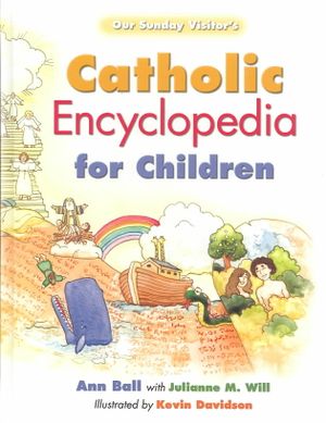 Our Sunday Visitor's Catholic Encyclopedia for Children image number 0