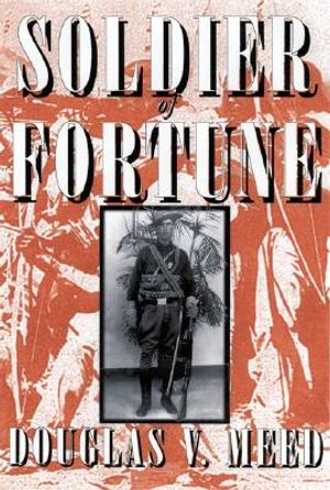 Soldier of Fortune: Adventuring in Latin America and Mexico with Emil Lewis Holmdahl image number 0