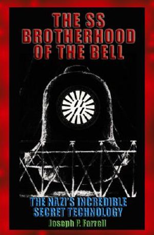 The SS Brotherhood of the Bell: Nasa's Nazis, Jfk, and Majic-12 image number 0