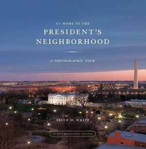 At Home in the President's Neighborhood: A Photographic Tour image number 0