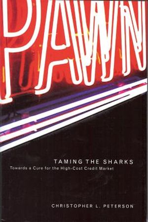 Taming of the Sharks: Towards a Cure for the High-Cost Credit Market image number 0