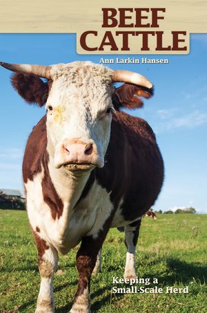 Beef Cattle: Keeping a Small-Scale Herd for Pleasure and Profit image number 0