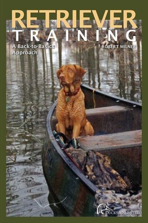 Retriever Training: A Back-To-Basics Approach, First Edition image number 0