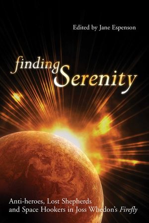 Finding Serenity: Anti-Heroes, Lost Shepherds and Space Hookers in Joss Whedon's Firefly image number 0