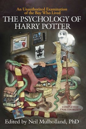 The Psychology of Harry Potter: An Unauthorized Examination of the Boy Who Lived image number 0