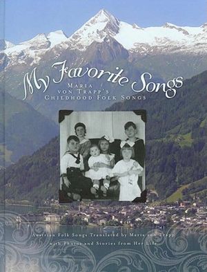 My Favorite Songs: Maria Von Trapp's Childhood Folk Songs [With CD (Audio)] image number 0