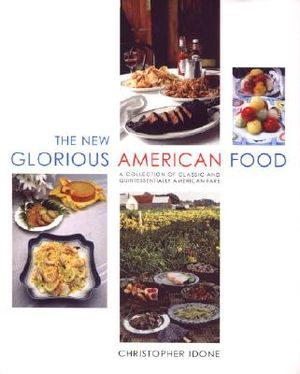 The New Glorious American Food: A Collection of Classic and Quintessentially American Fare image number 0