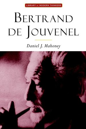 Bertrand de Jouvenel: The Conservative Liberal and the Illusions of Modernity image number 0