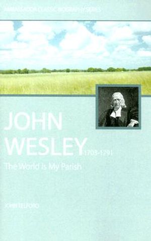 John Wesley: The World Is My Parish - The Life of Wesley image number 0