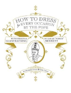 How to Dress for Every Occasion by the Pope image number 0