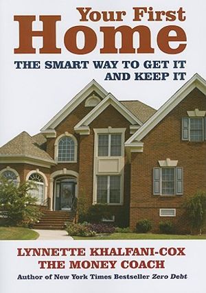 Your First Home: The Smart Way to Get It and Keep It image number 0