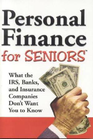 Personal Finance Secrets for Seniors: What the IRS, Banks, and Insurance Companies Don't Want You to Know! image number 0