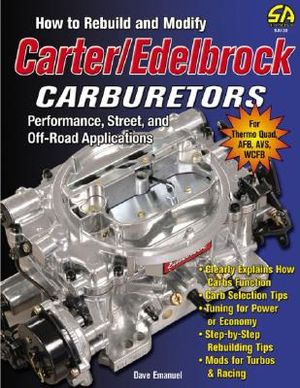 How to Rebuild and Modify Carter/Edelbrock Carburetors: Performance, Street, and Off-Road Applications image number 0